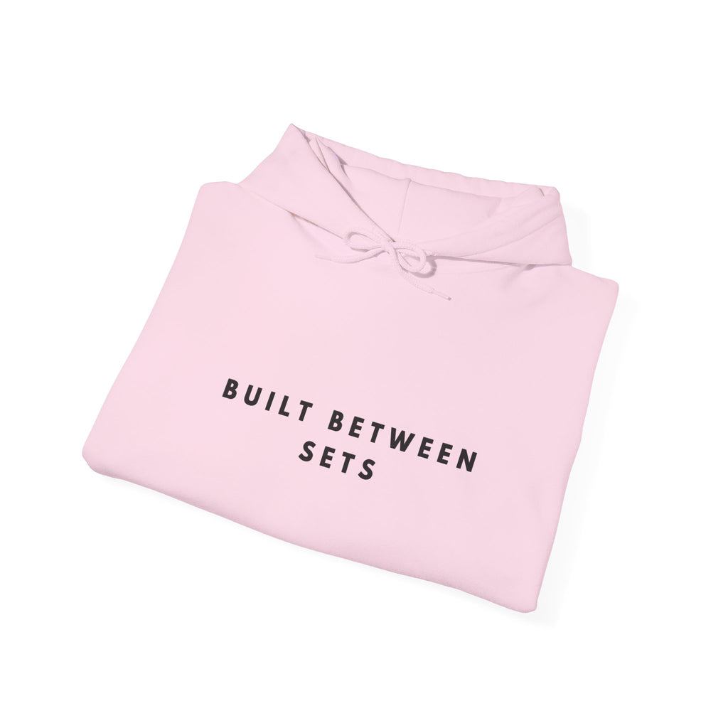 Built Between Sets Fitness Hoodie
