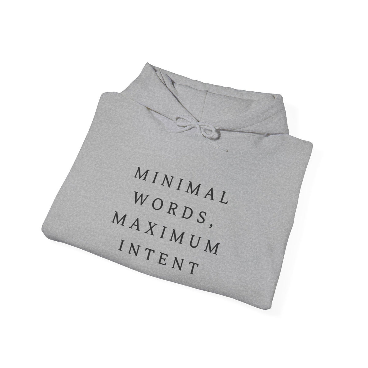 Minimal Words Maximum Intent Hoodie