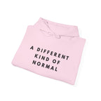 A Different Kind of Normal Hoodie