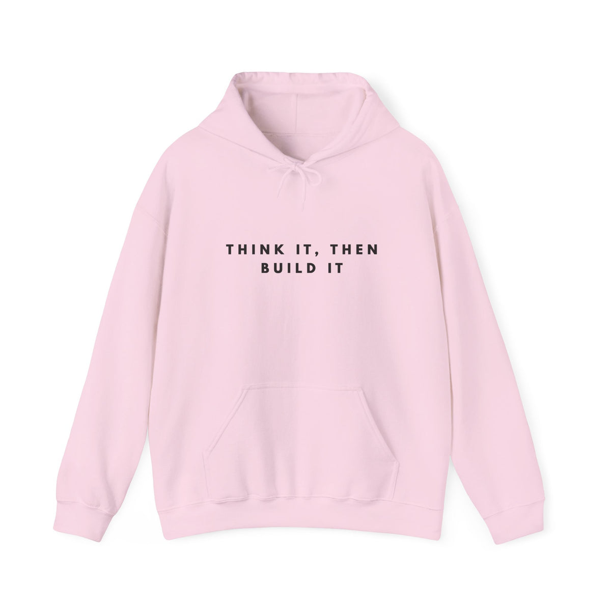 Think It, Then Build It Hoodie