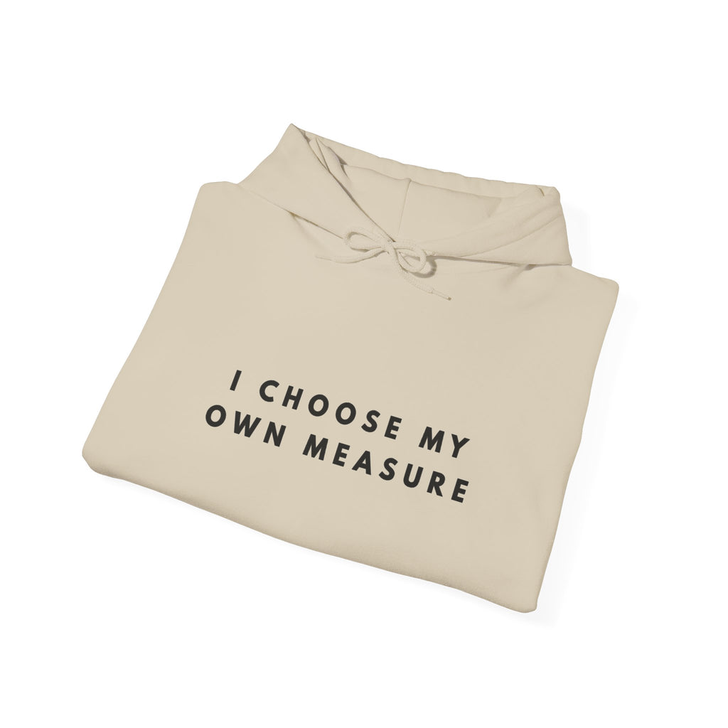 I Choose My Own Measure Inspirational Hoodie