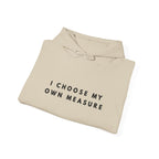 I Choose My Own Measure Inspirational Hoodie