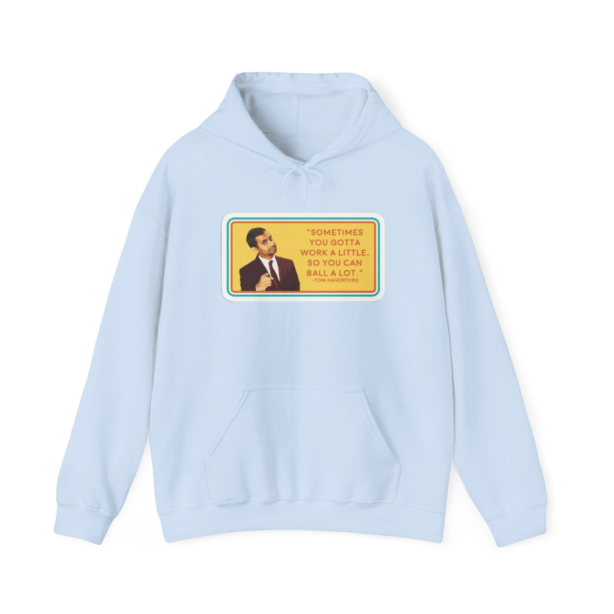 “Sometimes You Gotta Work a Little” Funny Motivational Quote Hoodie