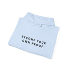 Become Your Own Proof Inspirational Hoodie