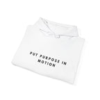 Put Purpose in Motion Inspirational Hoodie