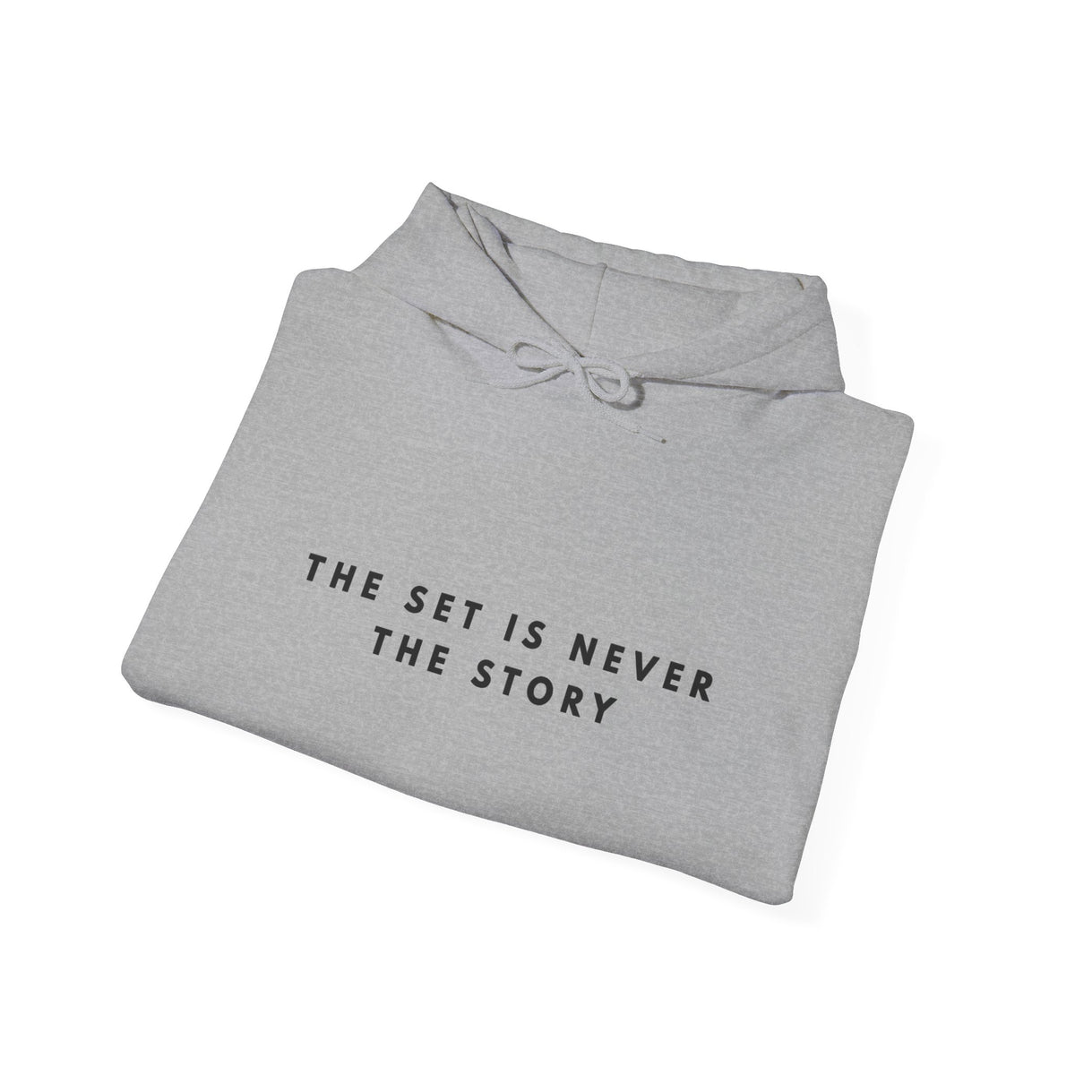 The Set Is Never the Story Inspirational Hoodie