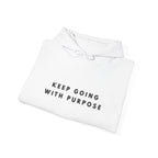 Keep Going With Purpose Inspirational Hoodie