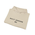 Built Around Me Inspirational Hoodie