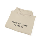 “Show Up, Then Level Up” Motivational Hoodie
