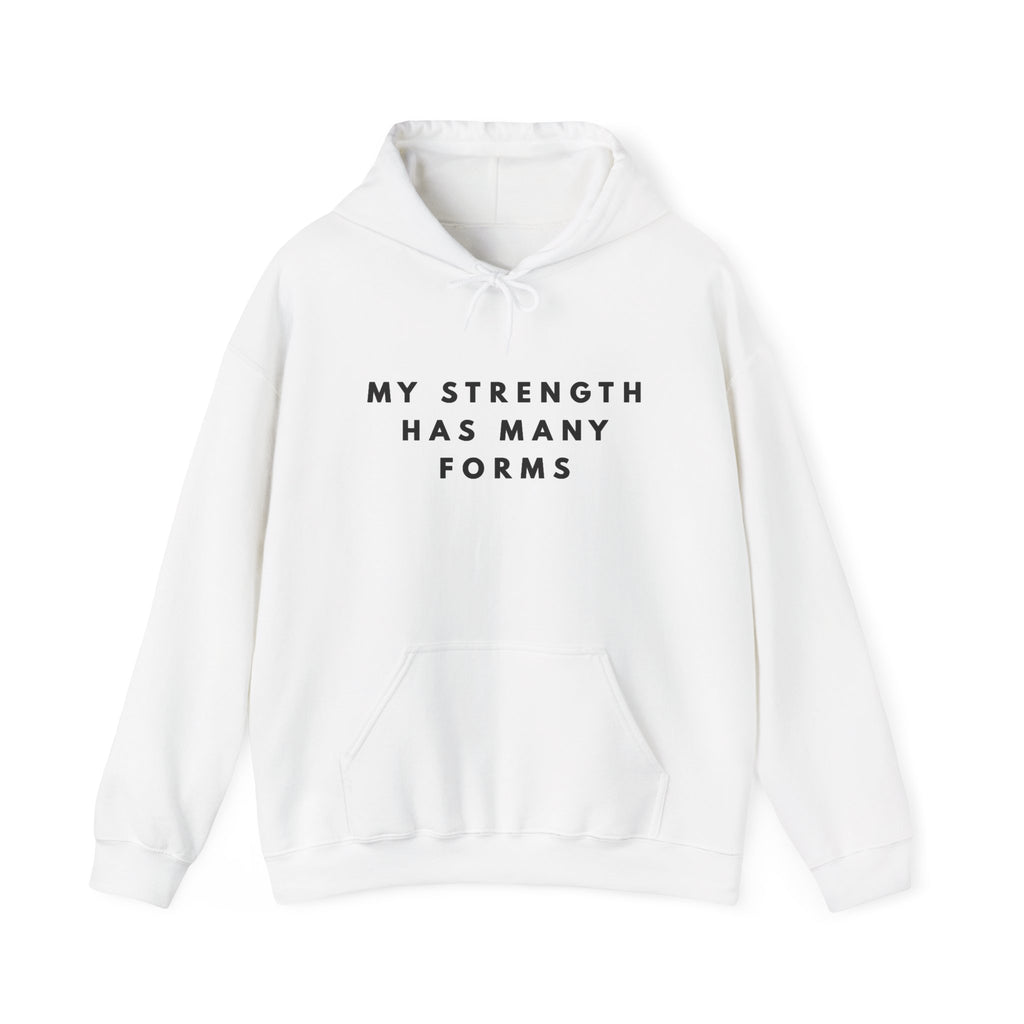 “My Strength Has Many Forms” Inspirational Hoodie