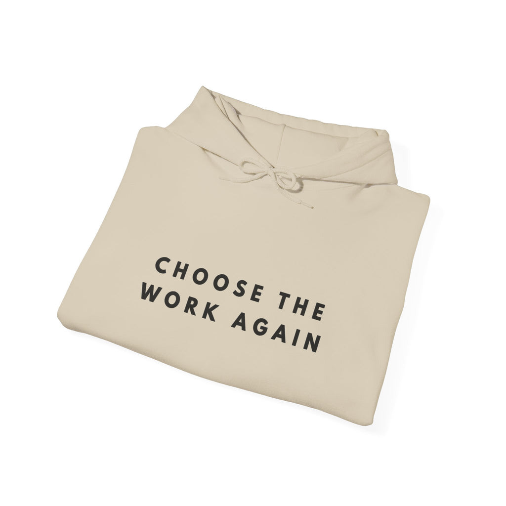 Choose the Work Again Motivational Hoodie