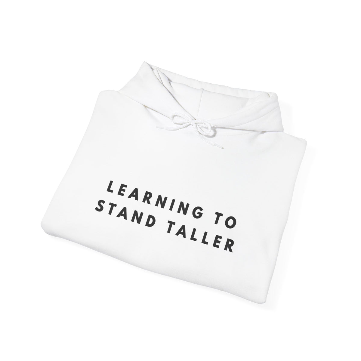 Learning to Stand Taller Inspirational Hoodie