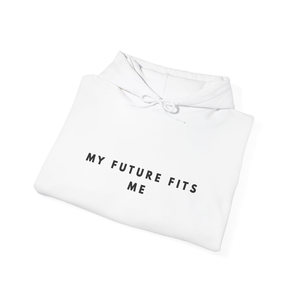 My Future Fits Me Inspirational Hoodie