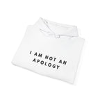 I Am Not an Apology Statement Hoodie