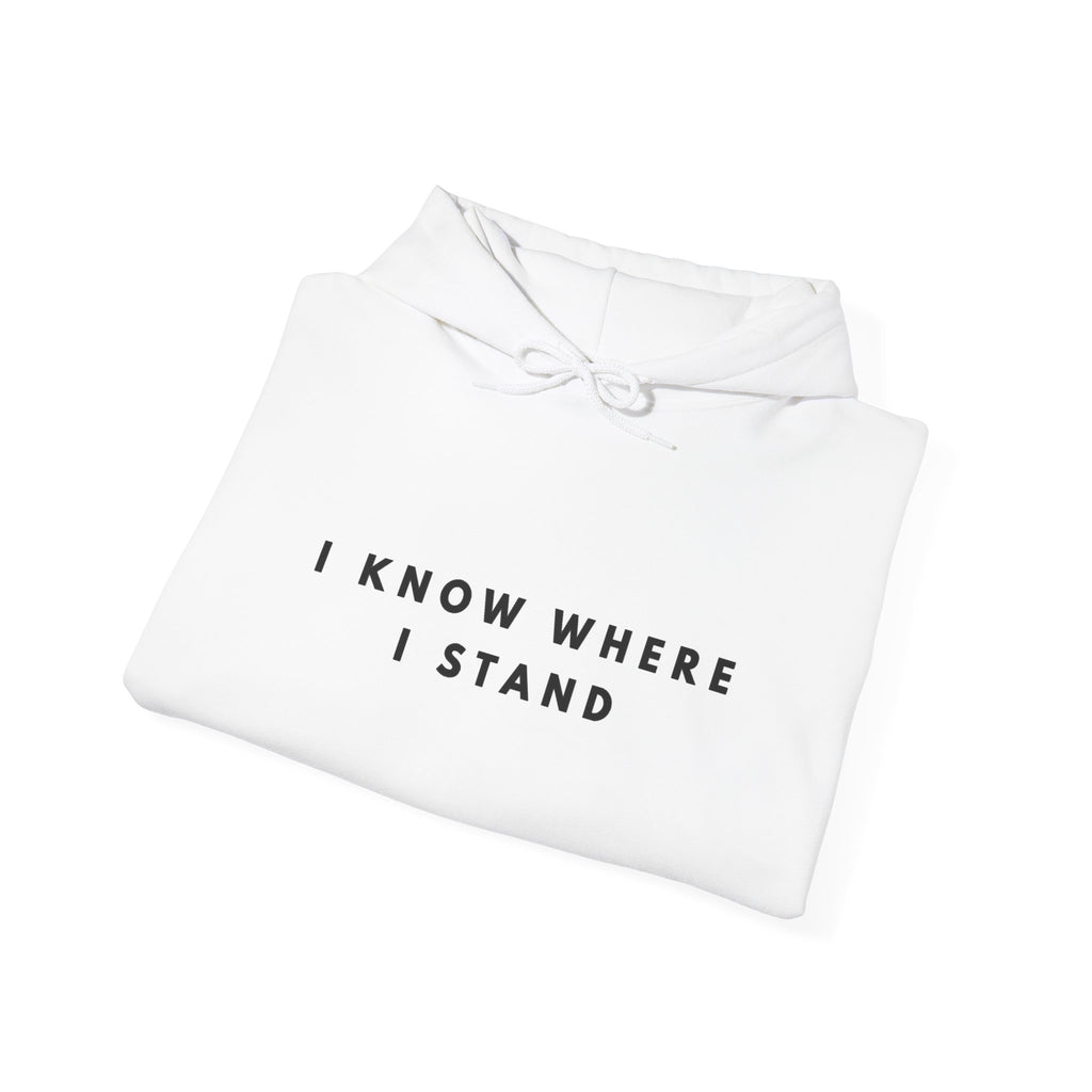 I Know Where I Stand Statement Hoodie