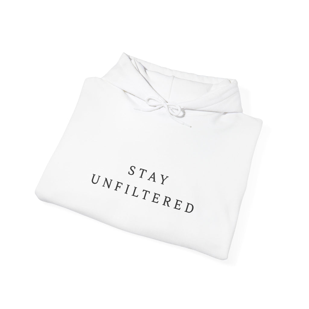 Stay Unfiltered Inspirational Hoodie