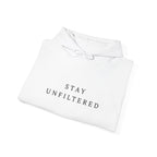 Stay Unfiltered Inspirational Hoodie