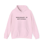Ordinary Is Optional Inspirational Quote Hoodie