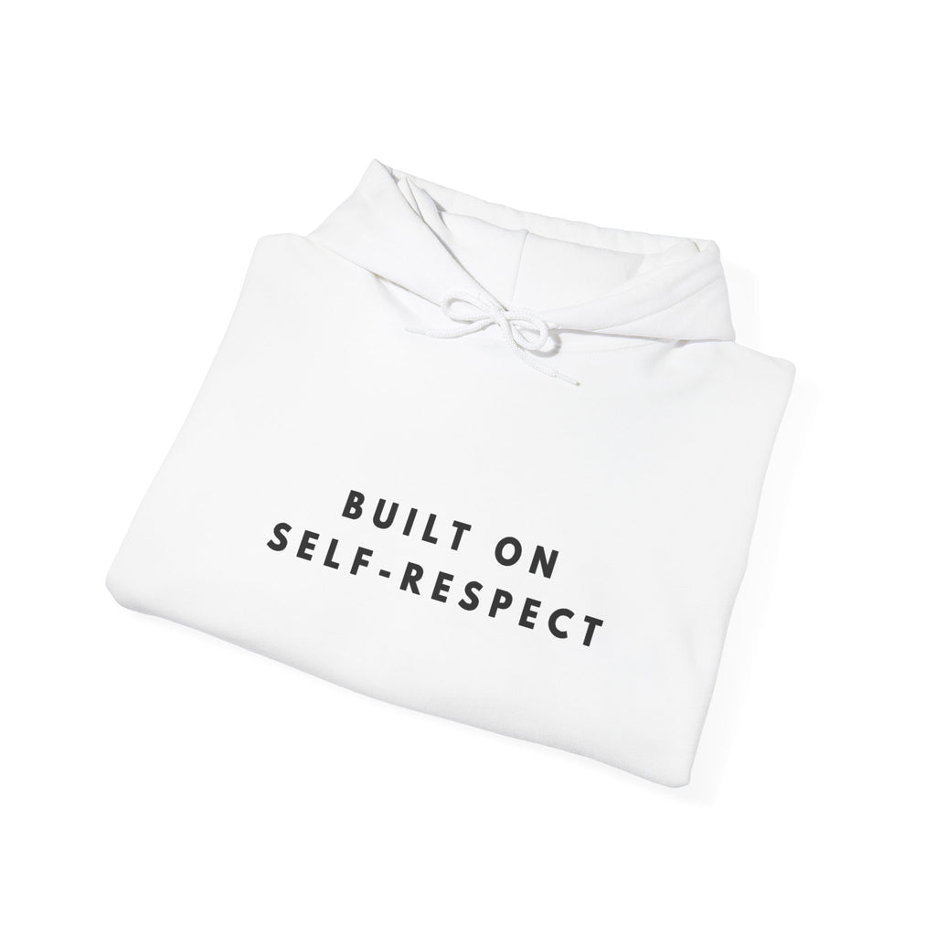 Built on Self-Respect Hoodie