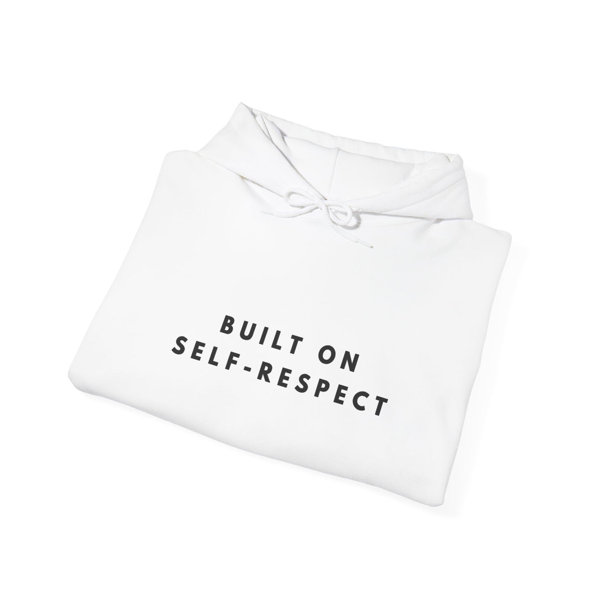 Built on Self-Respect Hoodie