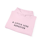 A Little Less Expected Hoodie