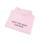 Keep the Body Curious Hoodie