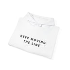 Keep Moving the Line Inspirational Hoodie