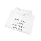 Minimal Words Maximum Intent Hoodie