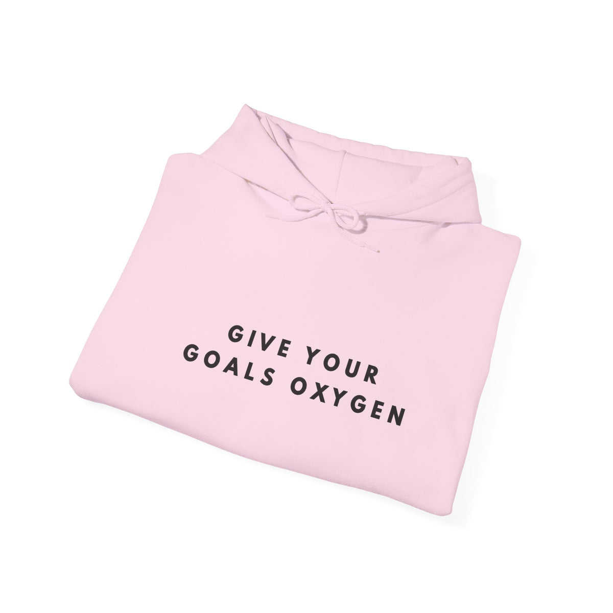 Give Your Goals Oxygen Motivational Hoodie