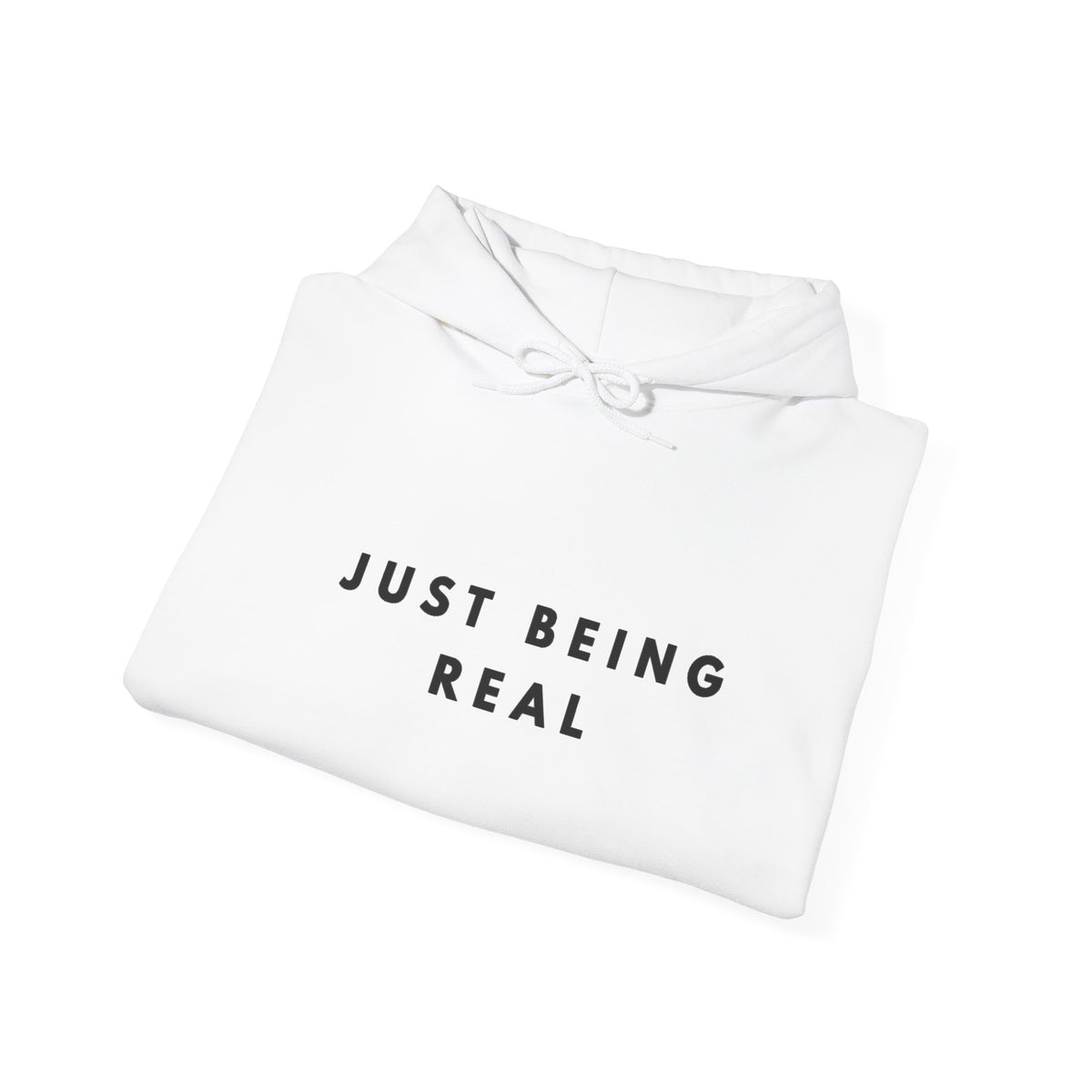 Just Being Real Inspirational Quote Hoodie