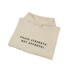Chase Strength Not Approval Inspirational Hoodie