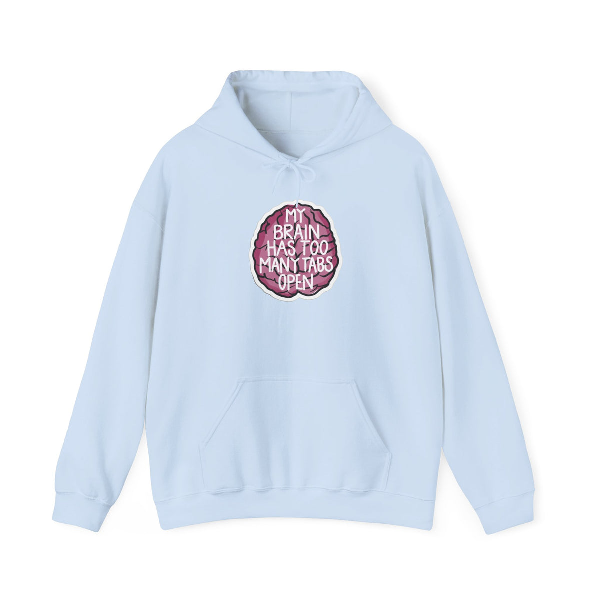 My Brain Has Too Many Tabs Open Funny Mental Health Unisex Hoodie