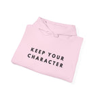 Keep Your Character Inspirational Hoodie
