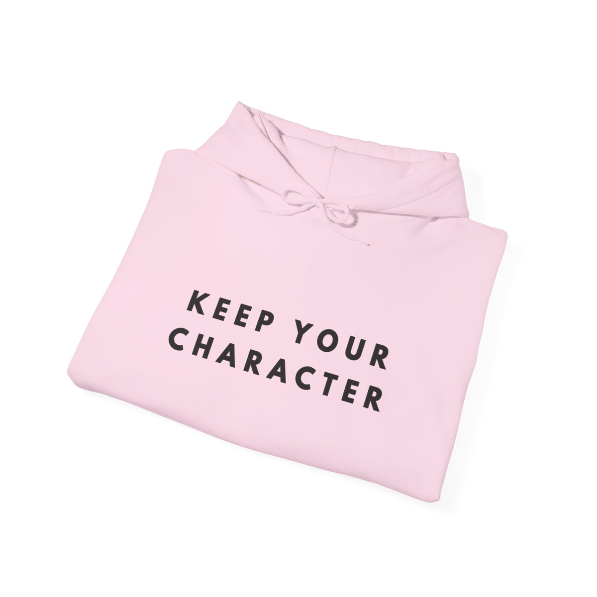 Keep Your Character Inspirational Hoodie