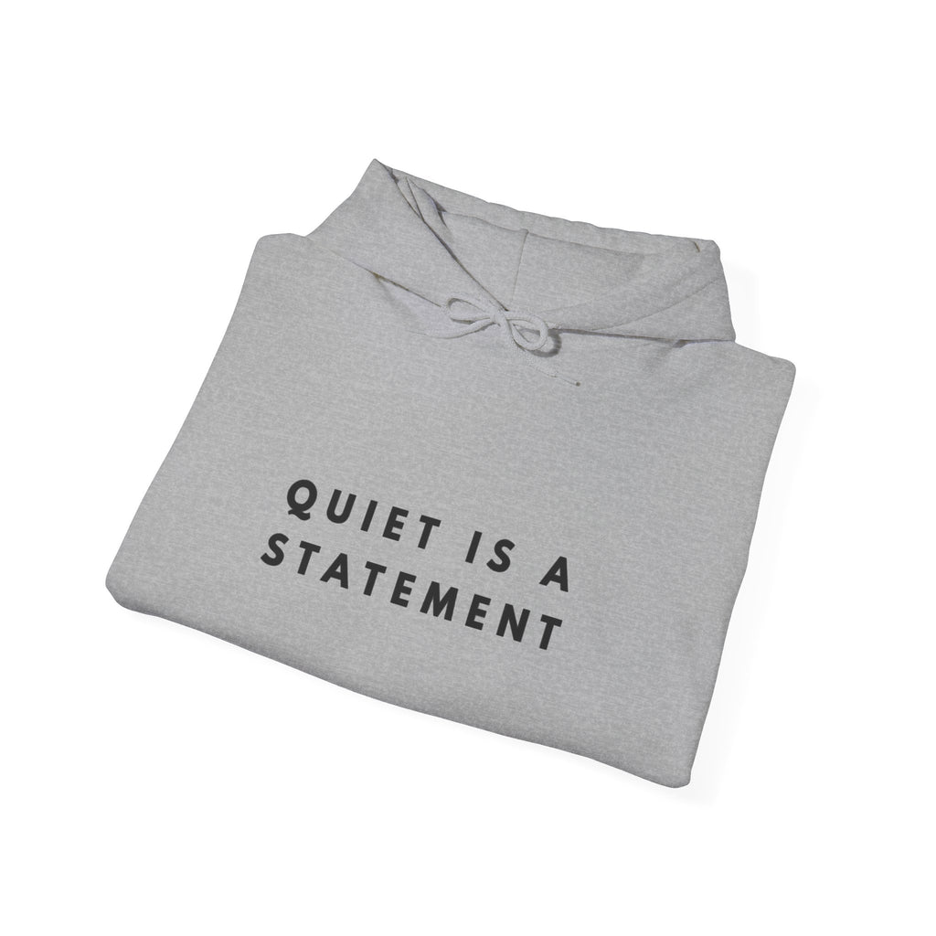 Quiet Is a Statement Minimalist Statement Hoodie