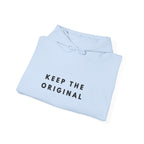 Keep the Original Inspirational Hoodie