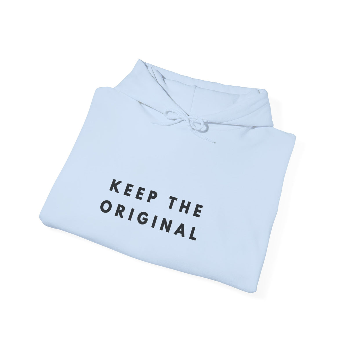 Keep the Original Inspirational Hoodie