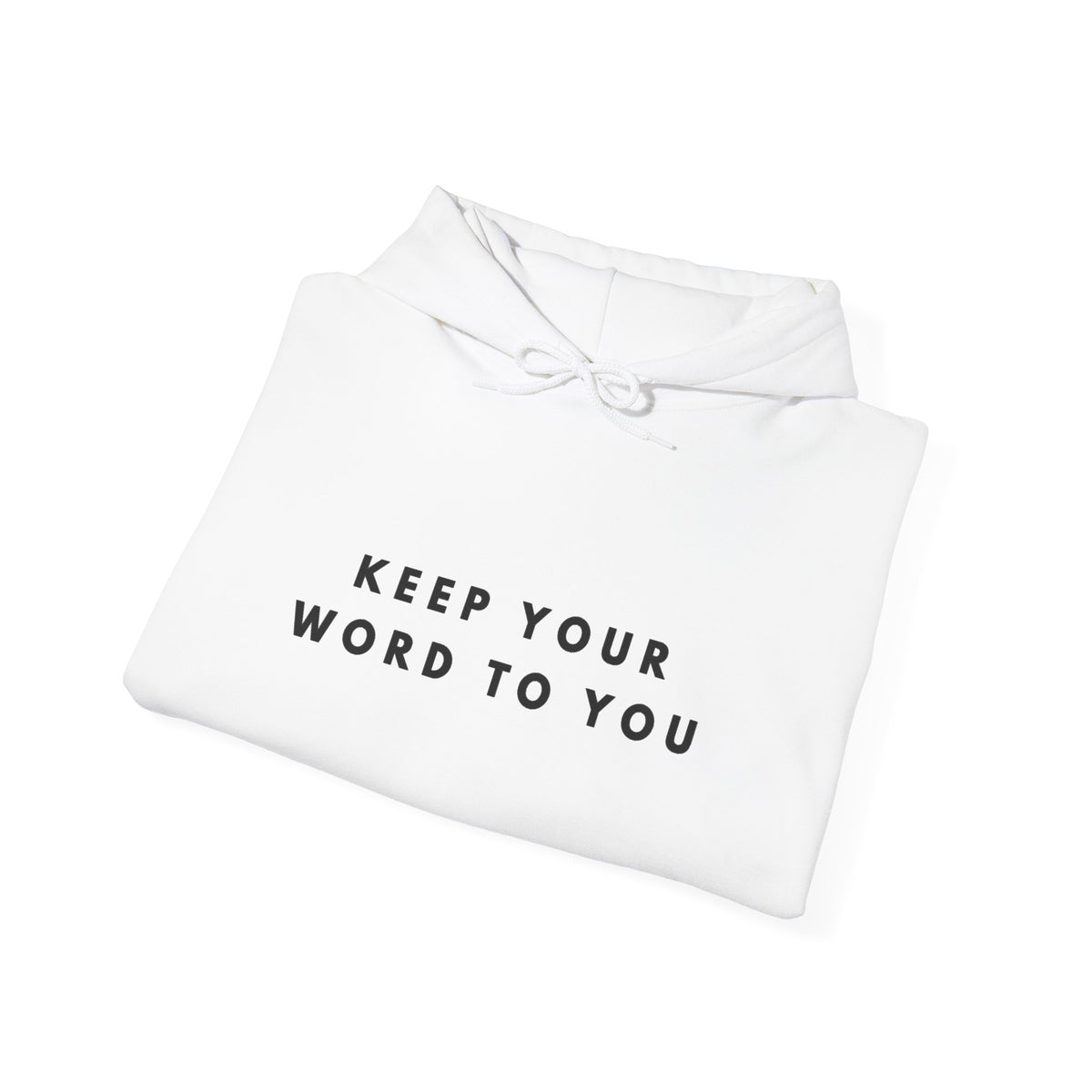 Keep Your Word to You Hoodie