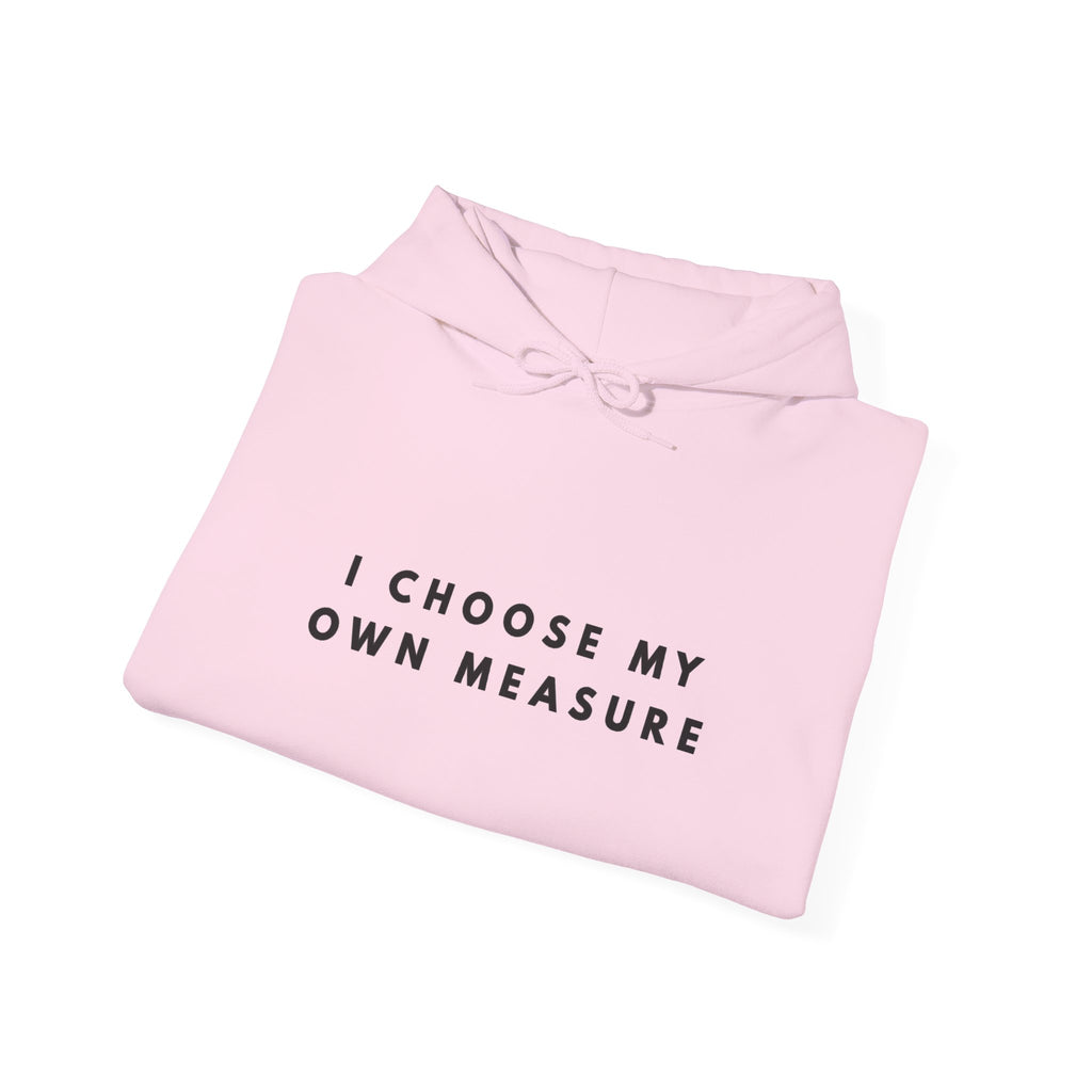 I Choose My Own Measure Inspirational Hoodie