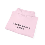 I Know What I Bring Inspirational Hoodie