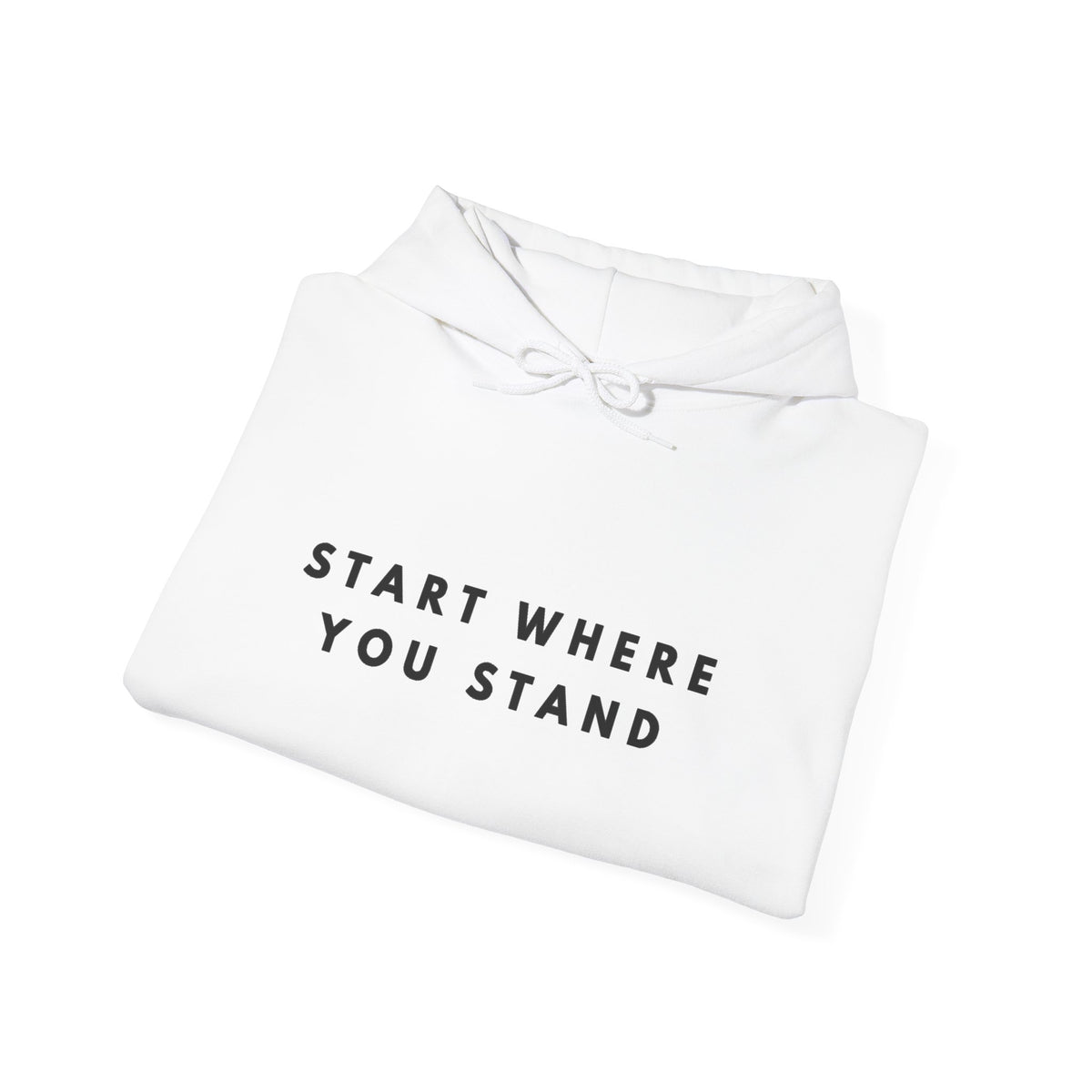 Start Where You Stand Hoodie