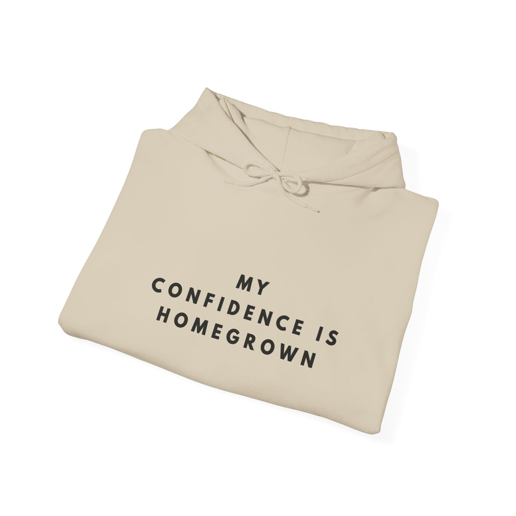 My Confidence Is Homegrown Hoodie