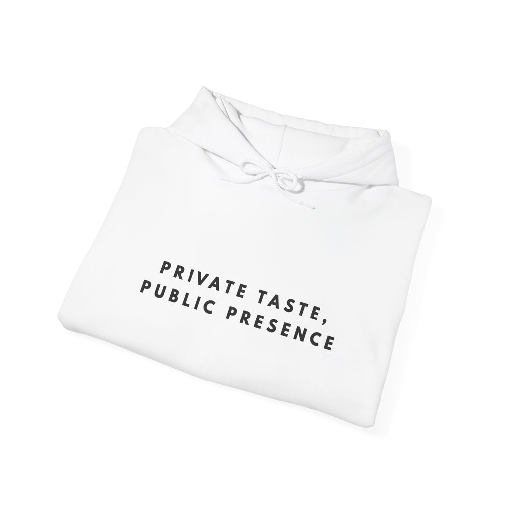 Private Taste Public Presence Statement Hoodie