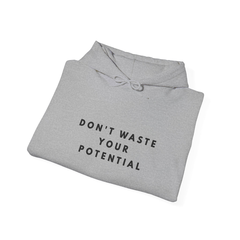 Don't Waste Your Potential Motivational Hoodie