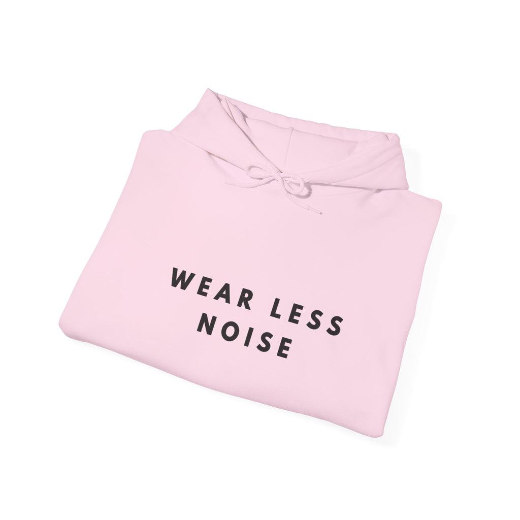 Wear Less Noise Hoodie