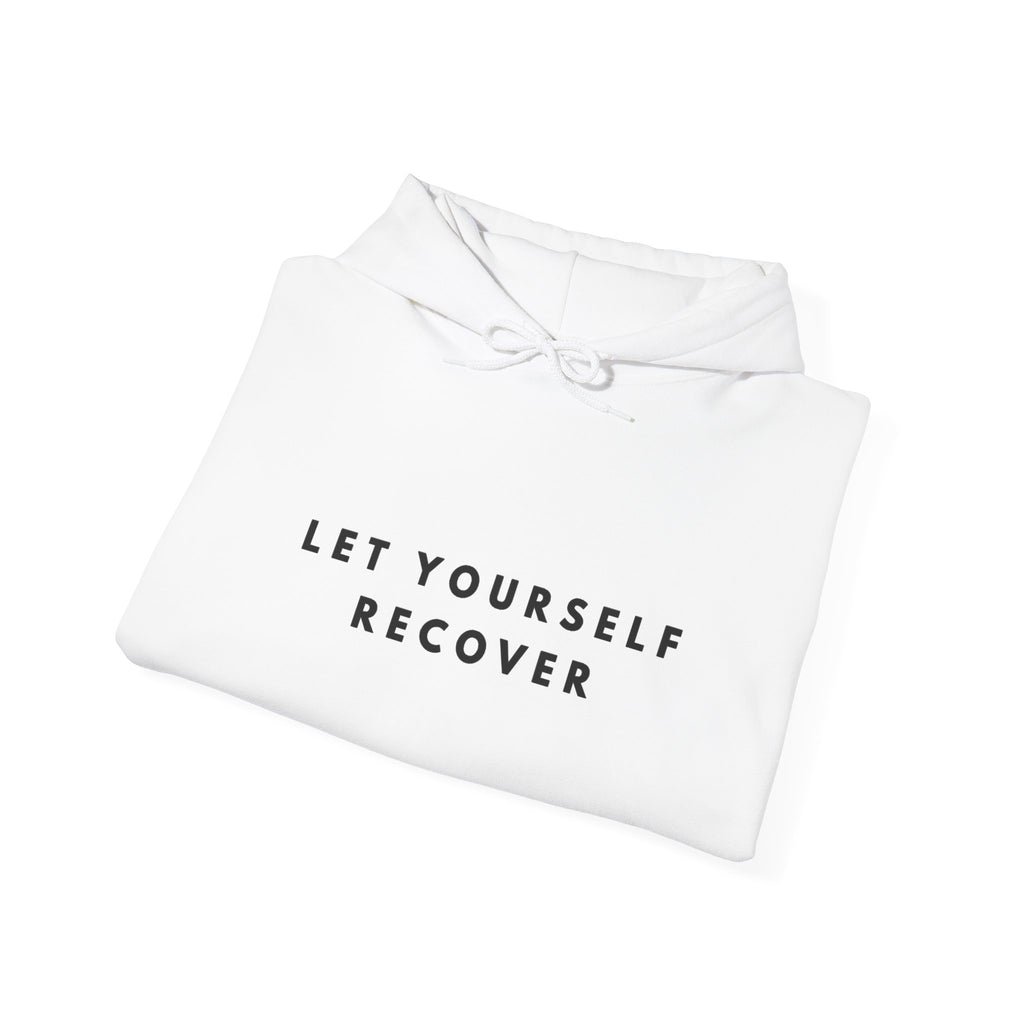 Let Yourself Recover Self-Care Hoodie