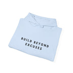 Build Beyond Excuses Hoodie