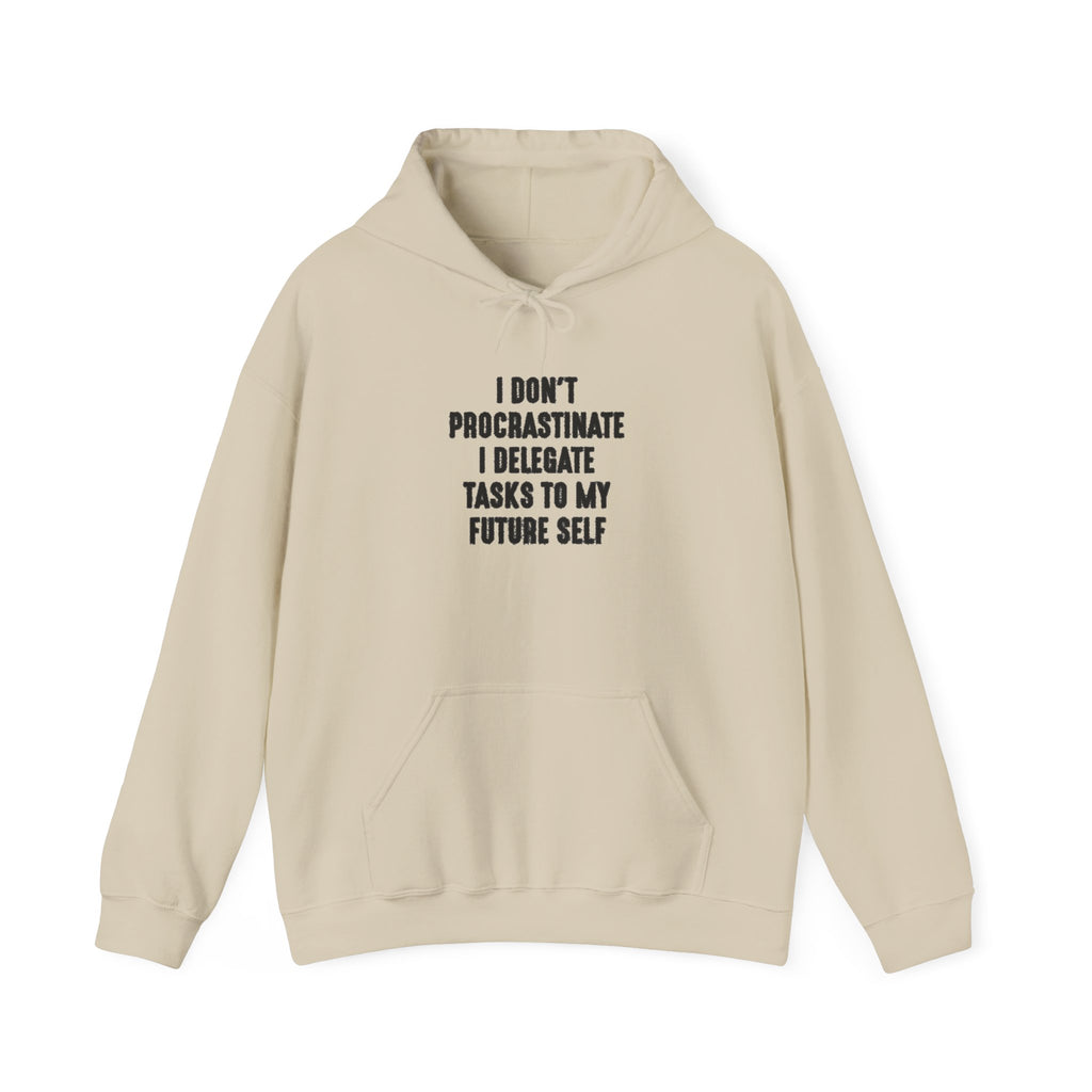 “I Don’t Procrastinate, I Delegate Tasks to My Future Self” Motivation Unisex Hoodie