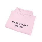 Make Effort Visible Inspirational Hoodie