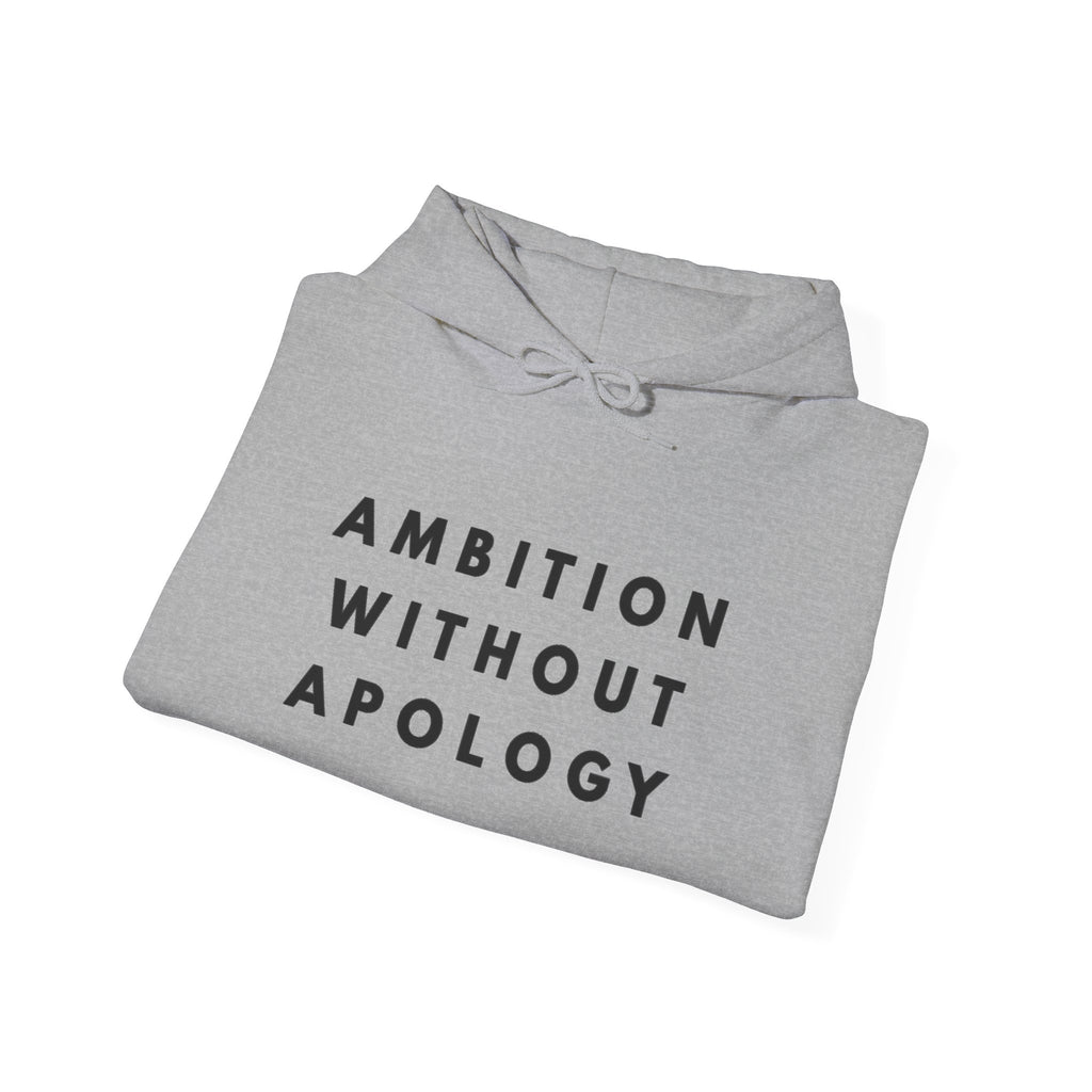 Ambition Without Apology Hoodie